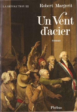 La Révolution, Tome 3 · Un Vent D'Acier