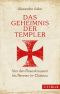 Das Geheimnis der Templer · Von Leonardo da Vinci bis Rennes-le-Château (Beck Paperback)