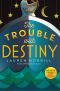 The Trouble with Destiny