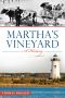 Martha's Vineyard · a History