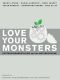 Love Your Monsters · Postenvironmentalism and the Anthropocene