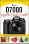 Nikon D7000 Digital Field Guide