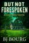 But Not Forespoken · A Clint Wolf Novel (Clint Wolf Mystery Series Book 13)