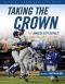 Taking the Crown · the Kansas City Royals' Amazing 2015 Season