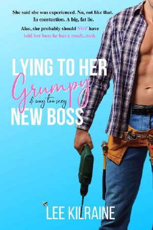 Lying to Her Grumpy New Boss · A Fake Identity/Tortured Hero Romantic Comedy (The Cates Brothers Book 3)