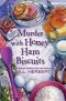 Murder with Honey Ham Biscuits