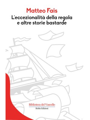 L'eccezionalità Della Regola E Altre Storie Bastarde