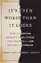 It's Even Worse Than It Looks · How the American Constitutional System Collided With the New Politics of Extremism