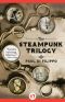 The Steampunk Trilogy