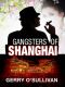 Gangsters of Shanghai