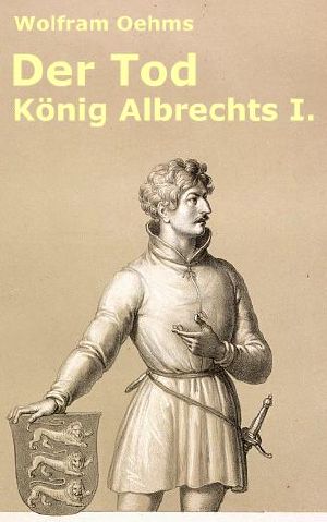 Der Tod König Albrechts I.