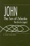 John, the Son of Zebedee · The Life of a Legend