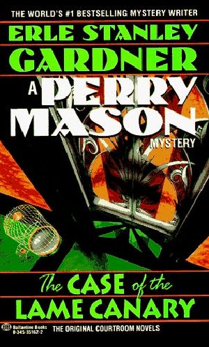 Erle Stanley Gardner - Perry Mason 11 - The Case of the Lame Canary