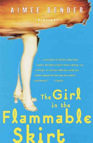 The Girl in the Flammable Skirt · Stories