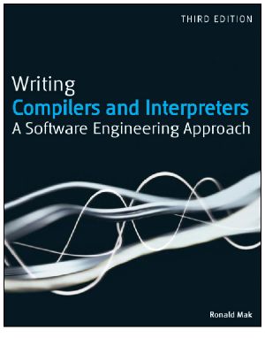 Writing Compilers and Interpreters · A Software Engineering Approach