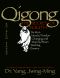 Qigong, the Secret of Youth · Da Mo's Muscle/Tendon Changing and Marrow/Brain Washing Classics