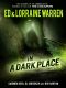 In a Dark Place · the Story of a True Haunting