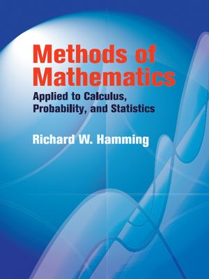 Methods of Mathematics Applied to Calculus, Probability, and Statistics