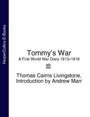 Tommy's War · A First World War Diary 1913-1918