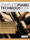 The Complete Piano Technique Book · the Complete Guide to Keyboard & Piano Technique With Over 140 Exercises