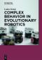 Complex Behavior in Evolutionary Robotics