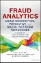 Fraud Analytics Using Descriptive, Predictive, and Social Network Techniques, First Edition, A Guide to Data Science for Fraud Detection