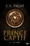 Le Roi: Prince Captif, T3 (ROMANS) (French Edition)