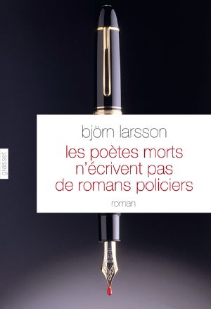 Les Poètes Morts N’écrivent Pas De Romans Policiers