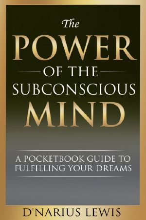 The Power of Your Subconscious Mind - a Pocketbook Guide to Fulfilling Your Dreams