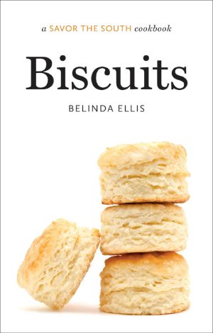 Biscuits · A Savor the South Cookbook