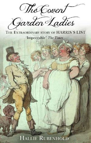 The Covent Garden Ladies · the Extraordinary Story of Harris's List