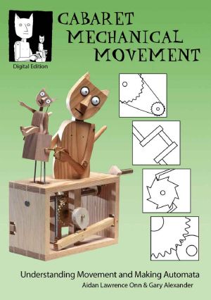 Cabaret Mechanical Movement · Understanding Movement and Making Automata