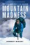 Mountain Madness · Scott Fischer, Mount Everest, and a Life Lived on High