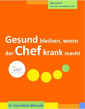 Gesund bleiben, wenn der Chef krank macht