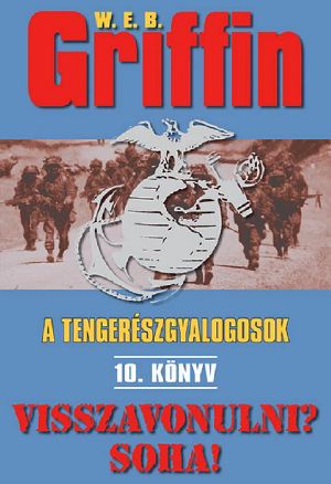 Tengerészgyalogosok 10. - Visszavonulni soha