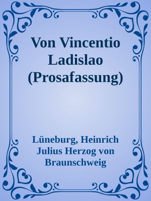 Von Vincentio Ladislao (Prosafassung)