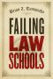 Failing Law Schools (Chicago Series in Law and Society)