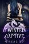 Twisted Captive · A Rumpelstiltskin Retelling (Twisted Ever Alpha)