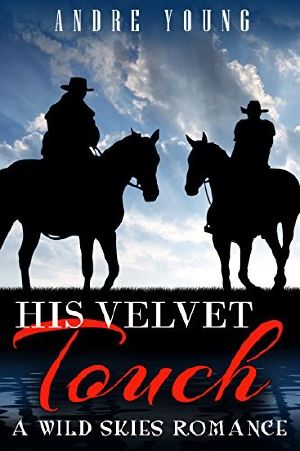 His Velvet Touch · A Wild Skies Gay Romance