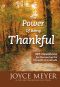 The Power of Being Thankful · 365 Devotions for Discovering the Strength of Gratitude