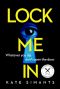 Lock Me In · A gripping new debut psychological crime thriller with a shocking twist!