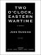 Two O’clock, Eastern Wartime