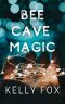 Bee Cave Magic: An M/M Fated Mates Novella