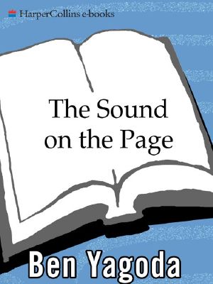 The Sound on the Page: Great Writers Talk about Style and Voice in Writing
