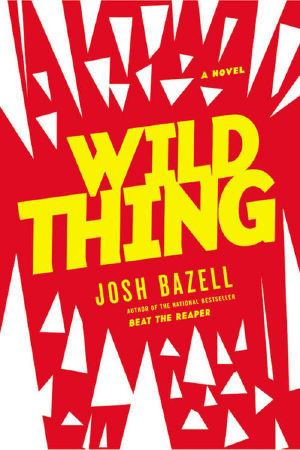 Wild Thing A Novel