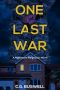 One Last War · A Gripping Psychological Nightmare Neighbour Novel With a Twist at the End