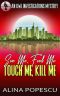 See Me, Feel Me, Touch Me, Kill Me · an OWL Investigations Mystery (OWL Investigations Mysteries Book 5)