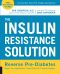 The Insulin Resistance Solution · Reverse Pre-Diabetes, Repair Your Metabolism, Shed Belly Fat, and Prevent Diabetes - With More Than 75 Recipes by Dana Carpender