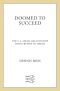 Doomed to Succeed