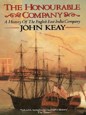 Honourable Company · A History of The English East India Company